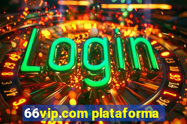 66vip.com plataforma